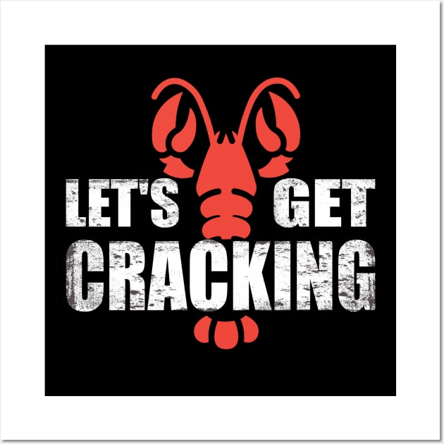 Let's Get Cracking for Crawfish and Seafood lovers Wall Art by Aistee Designs